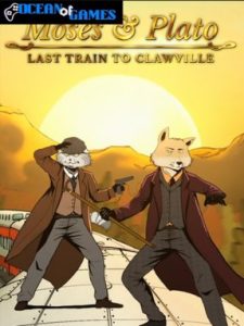 Moses & Plato - Last Train to Clawville ocean of games