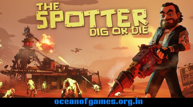 The Spotter Dig or Die Free Download