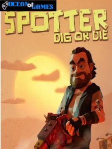 The Spotter Dig or Die ocean of games