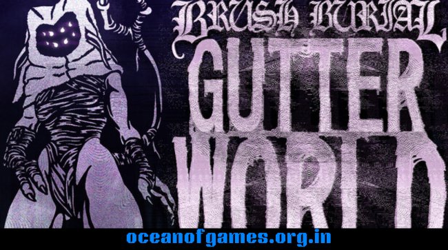 Brush Burial Gutter World Free Download