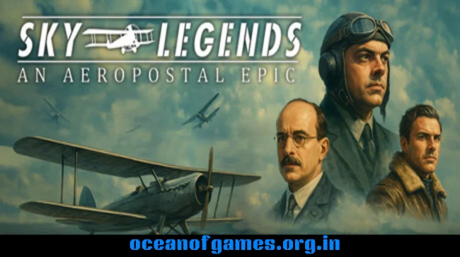 SKY LEGENDS – An Aeropostal Epic Free Download