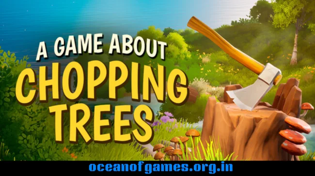 A Game About Chopping Trees Free Download