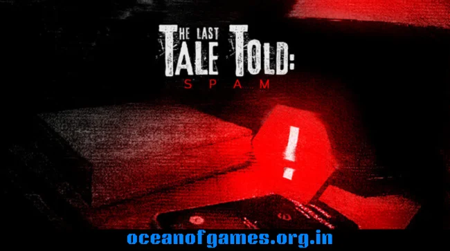 The Last Tale Told Spam Free Download