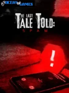 The Last Tale Told Spam ocean of games