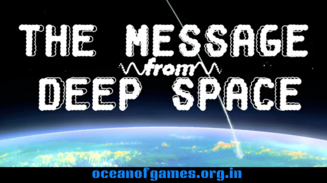 The Message from Deep Space Free Download